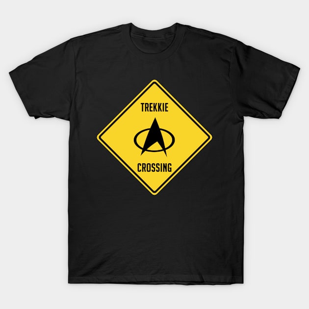 Trekkie Crossing Sign T-Shirt by CafePretzel